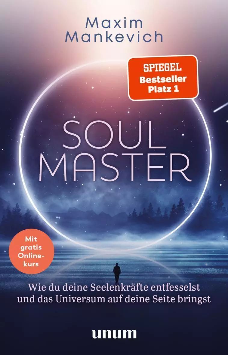 Soul Master,Maxim Mankevich,Persönlichkeitsentwicklung,Seelenaufgabe,Spiritualität,Berufung,Inneres Genie,Gesetze des Universums,Erfolg, Selbstverwirklichung