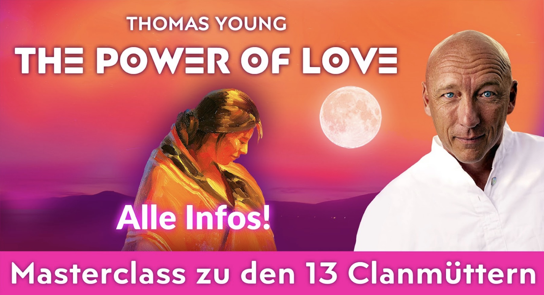 Thomas Young, Herzlehrer, The Power of Love, Der Heilige Pfad der 13 Clanmütter