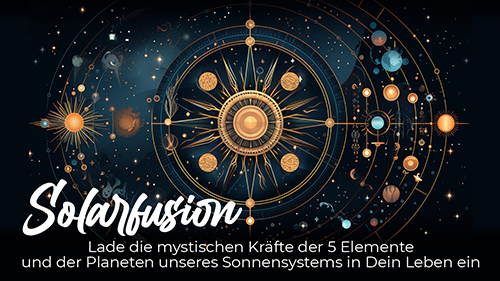 Solarfusion dein neuer Audiokurs für Körper - Geist und Seele!