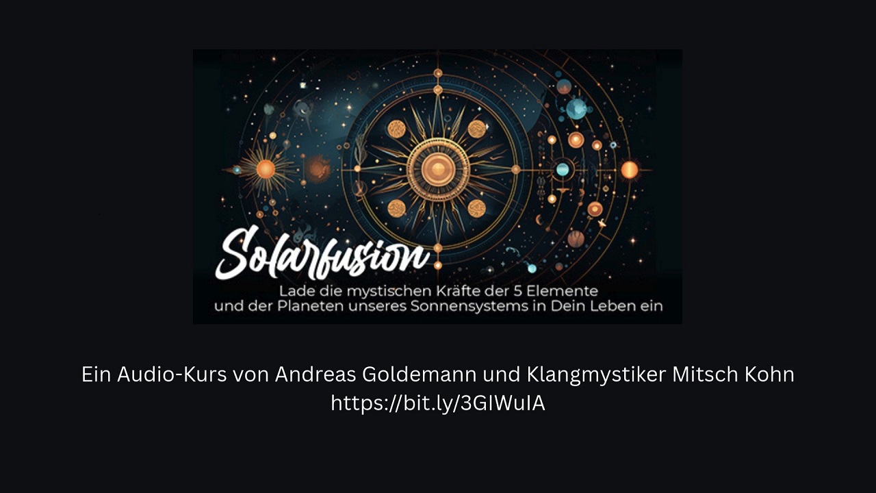 Solarfusion dein neuer Audiokurs für Körper - Geist und Seele!