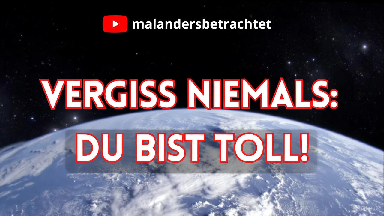 Vergiss niemals du bist toll Motivation Erde Weltall