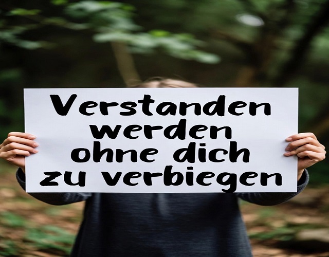 Verstanden werden ohne dich zu verbiegen